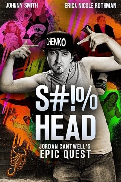 watch S#!%head: Jordan Cantwell's Epic Quest Movie online free in hd on Red Stitch