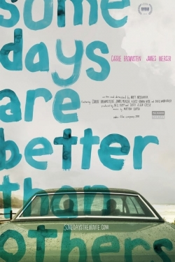 watch Some Days Are Better Than Others Movie online free in hd on Red Stitch