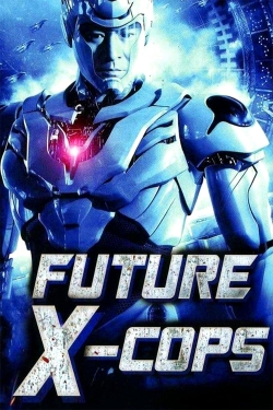 watch Future X-Cops Movie online free in hd on Red Stitch