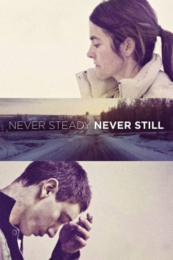 watch Never Steady, Never Still Movie online free in hd on Red Stitch