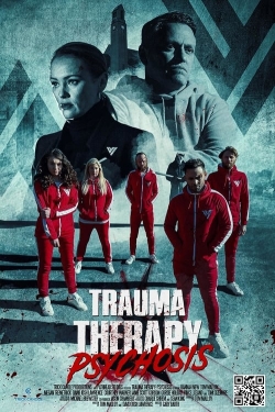 watch Trauma Therapy: Psychosis Movie online free in hd on Red Stitch