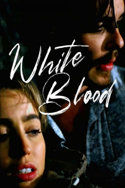 watch White Blood Movie online free in hd on Red Stitch