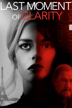 watch Last Moment of Clarity Movie online free in hd on Red Stitch