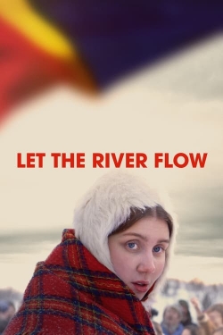 watch Let the River Flow Movie online free in hd on Red Stitch