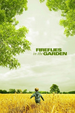 watch Fireflies in the Garden Movie online free in hd on Red Stitch