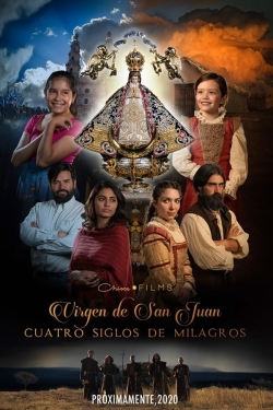 watch Our Lady of San Juan, Four Centuries of Miracles Movie online free in hd on Red Stitch