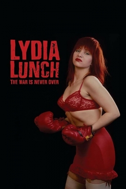 watch Lydia Lunch: The War Is Never Over Movie online free in hd on Red Stitch