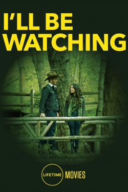 watch I'll Be Watching Movie online free in hd on Red Stitch