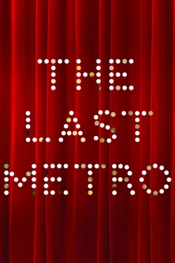 watch The Last Metro Movie online free in hd on Red Stitch