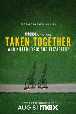 watch Taken Together: Who Killed Lyric and Elizabeth? Movie online free in hd on Red Stitch