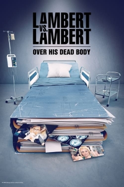 watch Lambert vs. Lambert: Over His Dead Body Movie online free in hd on Red Stitch